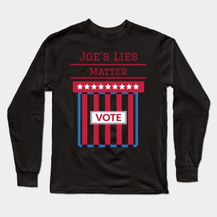 Joe's Lies Matter Long Sleeve T-Shirt